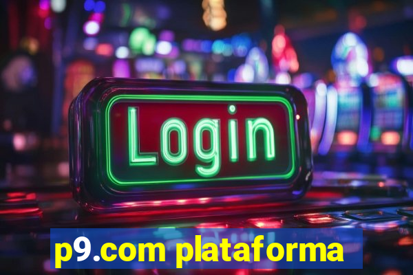 p9.com plataforma